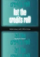 Let the Credits Roll - Baker, Barbara
