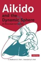 Aikido and the Dynamic Sphere - Westbrook, Adele a Ratti, Oscar