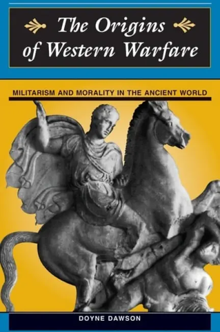 Origins Of Western Warfare - Dawson, Doyne