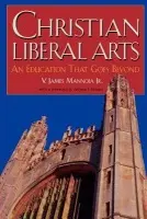 Christian Liberal Arts - Mannoia Jr., James V.