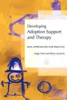 Developing Adoption Support and Therapy - Luckock, Barry a Hart, Angie