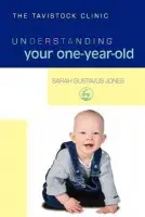 Understanding Your One-Year-Old - Gustavus-Jones, Sarah