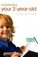 Understanding Your Two-Year-Old - Miller, Lisa