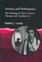 Persona and Performance - Landy, Robert J