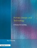Primary Design and Technology - Ritchie, Ron