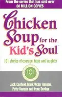 Chicken Soup For The Kids Soul - Dunlap, Irene a Canfield, Jack a Hansen, Mark Victor a Hansen, Patty