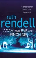 Adam And Eve And Pinch Me - Rendell, Ruth