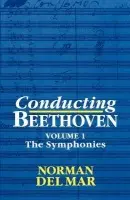 Conducting Beethoven: Volume 1: The Symphonies - Del Mar, Norman