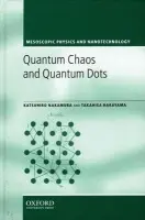 Quantum Chaos and Quantum Dots - Nakamura, Katsuhiro (, Department of Applied Physics, Osaka City University, Japan) a Harayama, Takahisa (, ATR Adaptive Communications Research Laboratories, Kyoto, Japan)