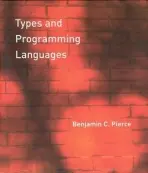 Types and Programming Languages - Benjamin C.  Pierce