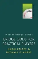 Bridge Odds for Practical Players - Glauert, Michael a Kelsey, Hugh