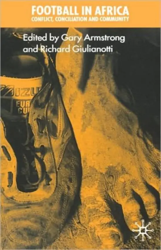 Football in Africa - Armstrong, Gary a Giulianotti, Richard