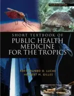 Short Textbook of Public Health Medicine for the Tropics, 4Ed - Lucas, Adetokunbo a Gilles, Herbert