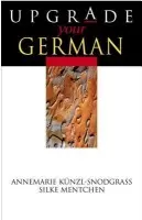 Upgrade your German - Mentchen, Silke a Kunzl-Snodgrass, Annemarie