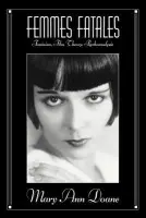 Femmes Fatales - Doane, Mary Ann