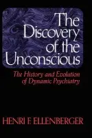 Discovery Of The Unconscious - Ellenberger, Henri F.