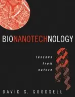 Bionanotechnology - Goodsell, David S. (Department of Molecular Biology, The Scripps Research Institute, La Jolla, California, USA)