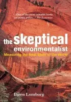 Skeptical Environmentalist - Lomborg, Bjorn (Aarhus Universitet, Denmark)