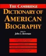 Cambridge Dictionary of American Biography - Bowman, John S.