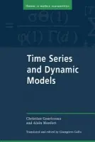 Time Series and Dynamic Models - Gourieroux, Christian (CREST-INSEE, Paris) a Monfort, Alain (CREST-INSEE, Paris)