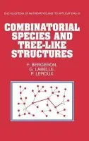 Combinatorial Species and Tree-like Structures - Bergeron, Francois (Universite du Quebec, Montreal) a Labelle, Gilbert (Universite du Quebec, Montreal) a Leroux, Pierre (Universite du Quebec, Montreal)