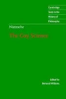 Nietzsche: The Gay Science - Nietzsche, Friedrich
