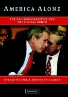 America Alone - Halper, Stefan (University of Cambridge) a Clarke, Jonathan (Cato Institute, Washington DC)