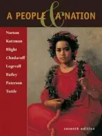People and a Nation - Norton, Mary Beth (Cornell University) a Katzman, David M. (University of Kansas) a Blight, David W. (Yale University) a Chudacoff, Howard (Brown University) a Logevall, Fredrik (Harvard University) a Bailey, Beth (University of Kansas) a Paterson, Thomas (University