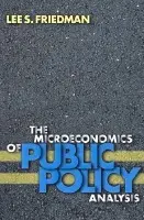 Microeconomics of Public Policy Analysis - Friedman, Lee S.