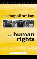 Cosmopolitanism and Human Rights - Anderson-Gold, Sharon