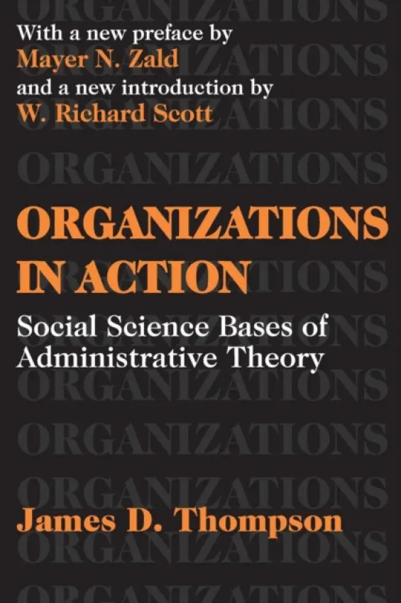 Organizations in Action - Thompson, James D.