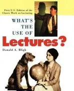 What's the Use of Lectures? - Bligh, Donald A.