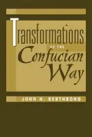 Transformations Of The Confucian Way - Berthrong, John