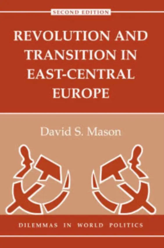 Revolution And Transition In East-central Europe - Mason, David