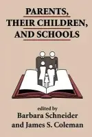Parents, Their Children, And Schools - Schneider, Barbara a Coleman, James
