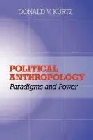 Political Anthropology - Kurtz, Donald V