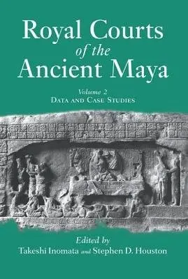 Royal Courts Of The Ancient Maya - Inomata, Takeshi
