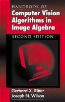 Handbook of Computer Vision Algorithms in Image Algebra - Wilson, Joseph N. a Ritter, Gerhard X.
