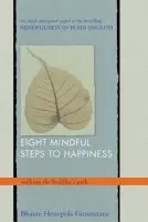 Eight Mindful Steps to Happiness - Henepola Gunaratana