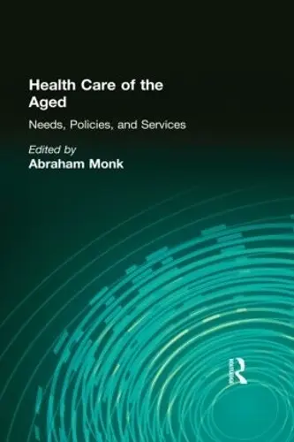 Health Care of the Aged - Monk, Abraham