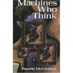 Machines Who Think - McCorduck, Pamela