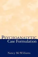 Psychoanalytic Case Formulation - Nancy McWilliams