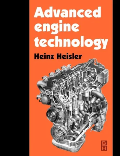 Advanced Engine Technology - Heisler, Heinz (Principal Lecturer, School of Transport Studies, Willesden College of Technology, London, UK)