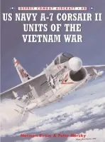US Navy A-7 Corsair II Units of the Vietnam War - Mersky, Peter