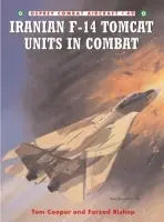 Iranian F-14 Tomcat Units in Combat - Cooper, Tom