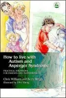How to Live with Autism and Asperger Syndrome - Brayshaw, Joanne a Williams, Christine
