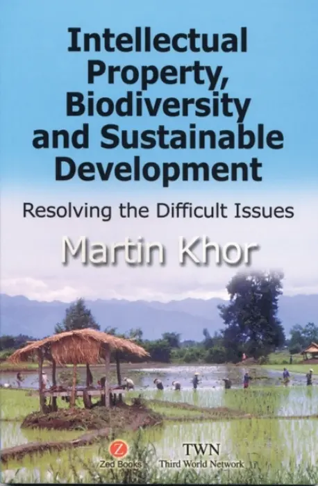 Intellectual Property, Biodiversity and Sustainable Development - Khor, Martin
