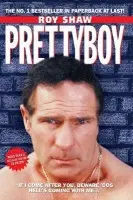 Pretty Boy - If I Come After You Beware 'Cos Hell's Coming With Me - Shaw, Roy