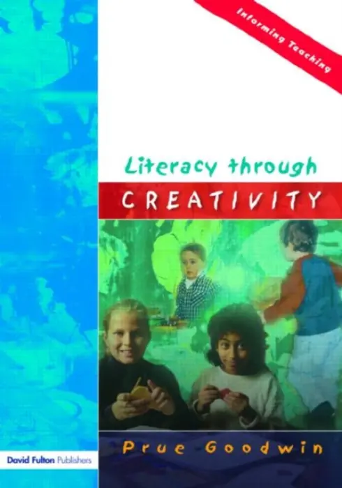 Literacy through Creativity - Goodwin, Prue