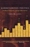 Market-Driven Politics - Leys, Colin
